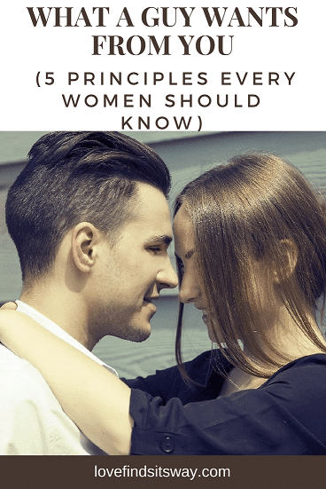 What-a-Guy-Wants-From-You-5-Principles-Every-Women-Should-Know