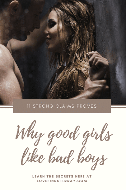 11-strong-claims-prove-why-good-girls-like-bad-boys
