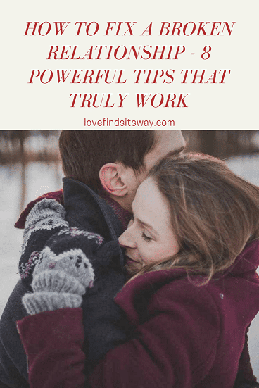 How To Fix A Broken Relationship 8 Powerful Tips That Truly Work