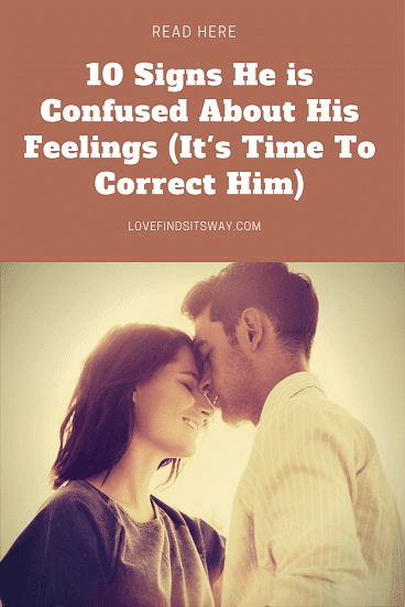 10-signs-he-is-confused-about-his-feelings