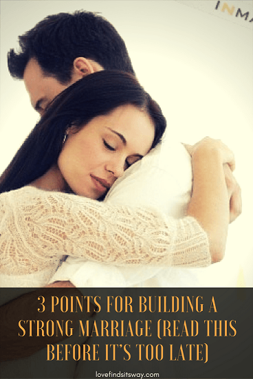 3-Points-For-Building-a-Strong-Marriage-Read-This-Before-It’s-Too-Late