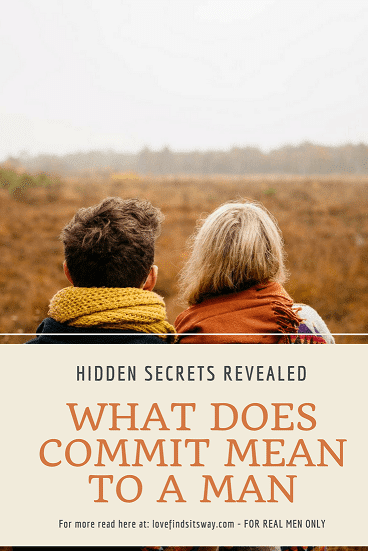 What-Does-Commit-Mean-To-a-Man-Hidden-Secrets-Revealed