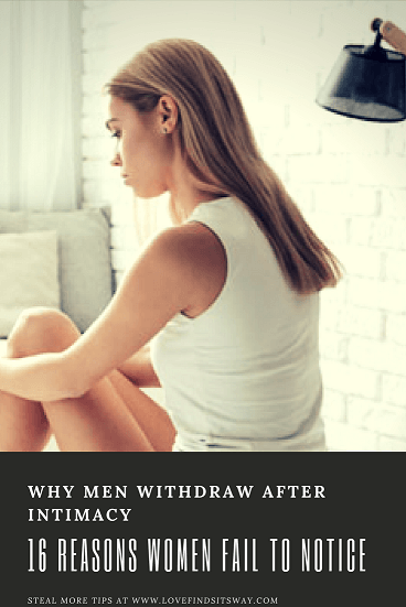 Why-Men-Withdraw-After-Intimacy-16-Reasons-Women-Fail-To-Notice