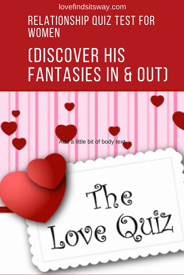 Relationship-Quiz-Test-For-Women-Discover-His-Fantasies-In-Out