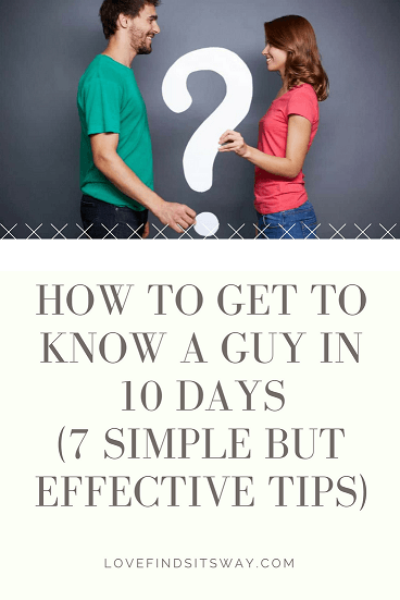 How-to-Get-to-Know-a-Guy-in-10-Days-7-Simple-But-Effective-Tips