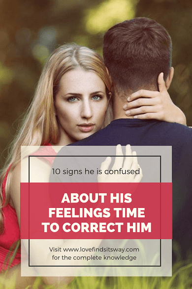 10-signs-he-is-confused-about-his-feelings-for-you