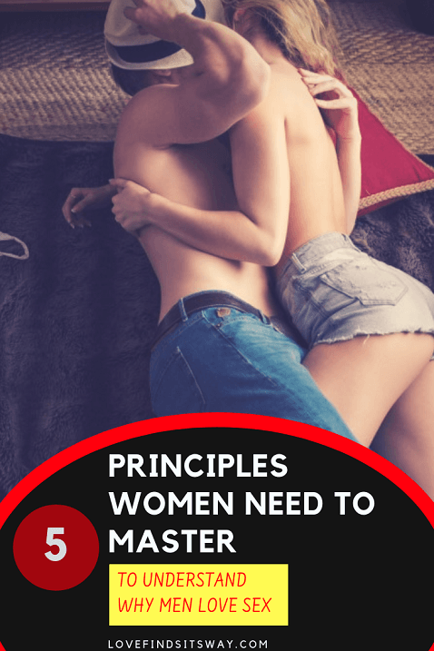why-men-love-sex-5-sexual-principles-women-must-know