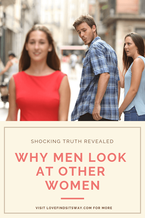 Why-Do-Men-Look-at-Other-Women