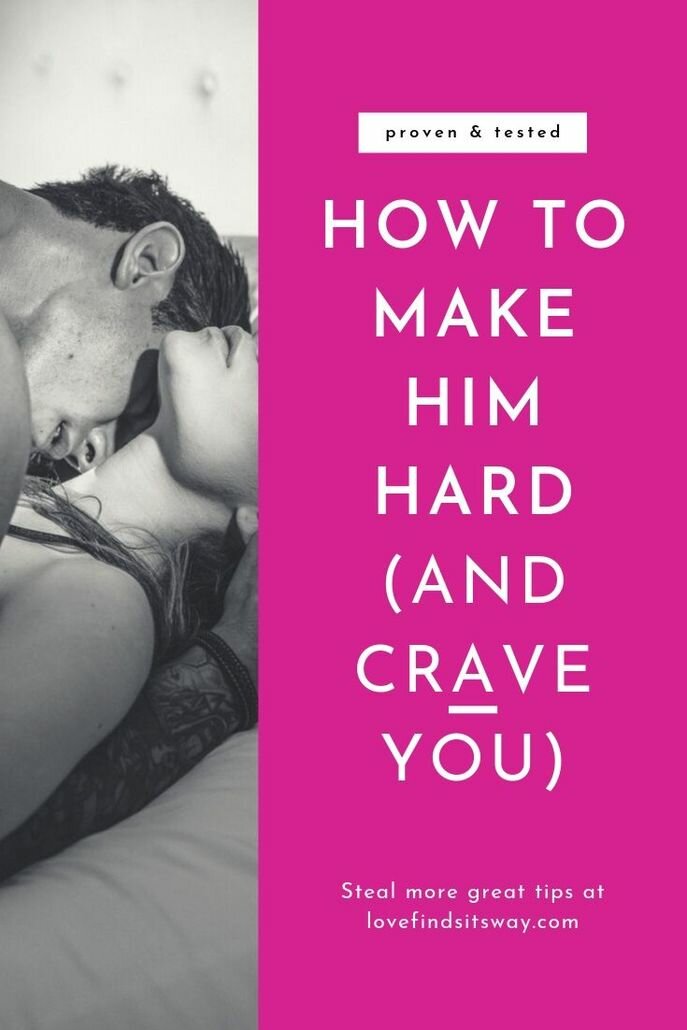 love finds its way - how to make him hard and crave you