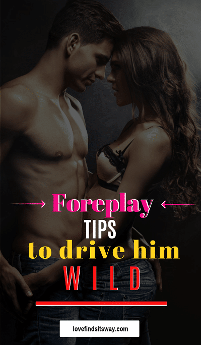 foreplay-tips-to-drive-him-wild