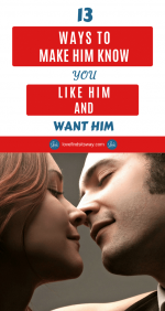 How To Let A Guy Know You Like Him In 13 Subtle Ways LFIW   13 Ways To Make Him Know You Like Him And Want Him 150x282 