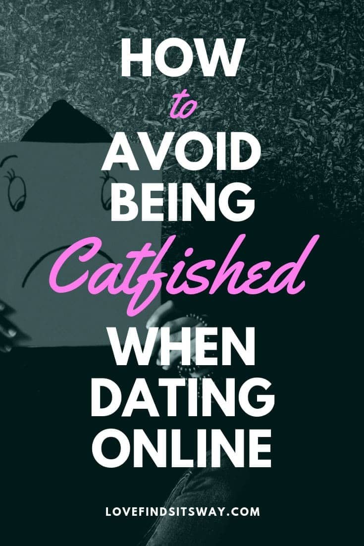 How to avoid being catfished when dating online