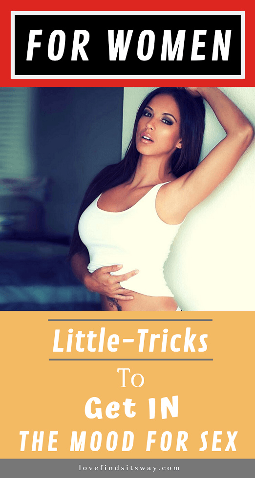 for-women-little-tricks-to-get-in-the-mood-for-sex
