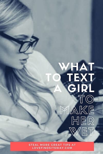 What To Text A Girl To Make Her Wet 180 Burning Text Ideas