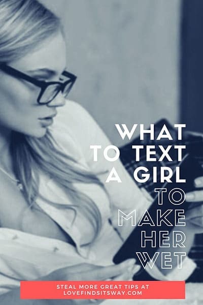 What to Text a Girl To Make Her Wet [180 Burning Text Ideas]