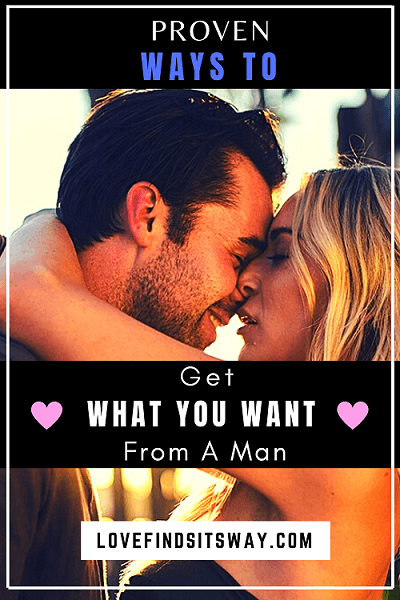 How To Get What You Want From a Man Using This Proven Formula
