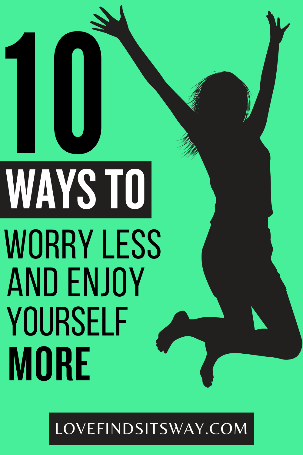 10-Brilliants-Tips-on-How-to-Worry-Less-and-Enjoy-Yourself-More.