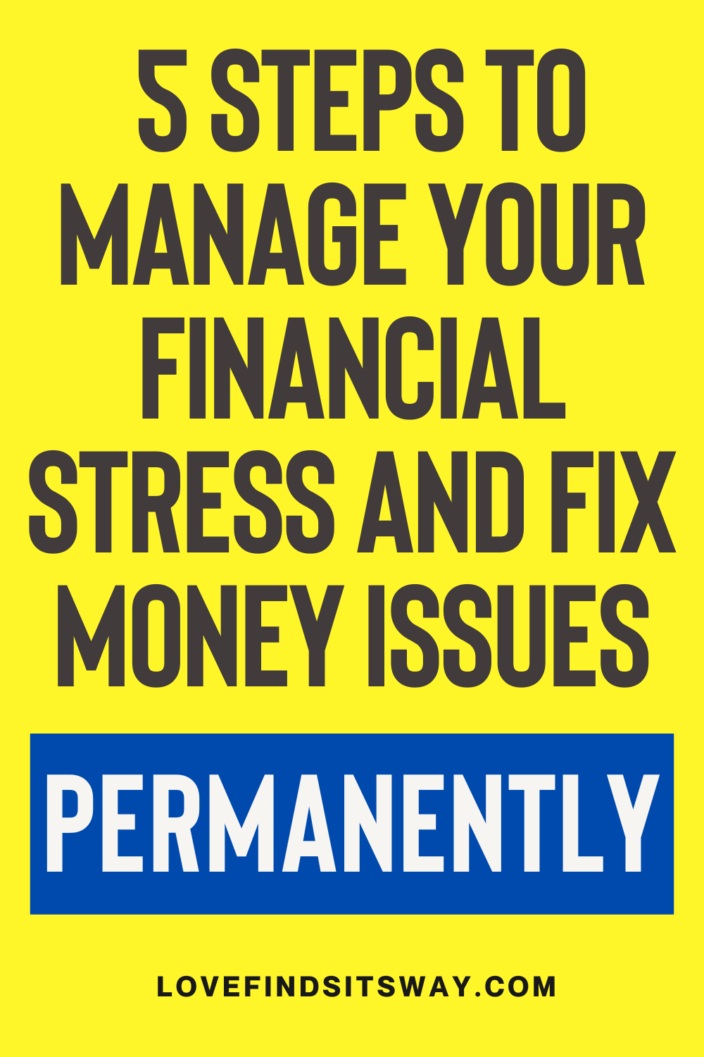 5-Steps-To-Manage-Financial-Stress-And-Fix-Money-Issues-Permanently