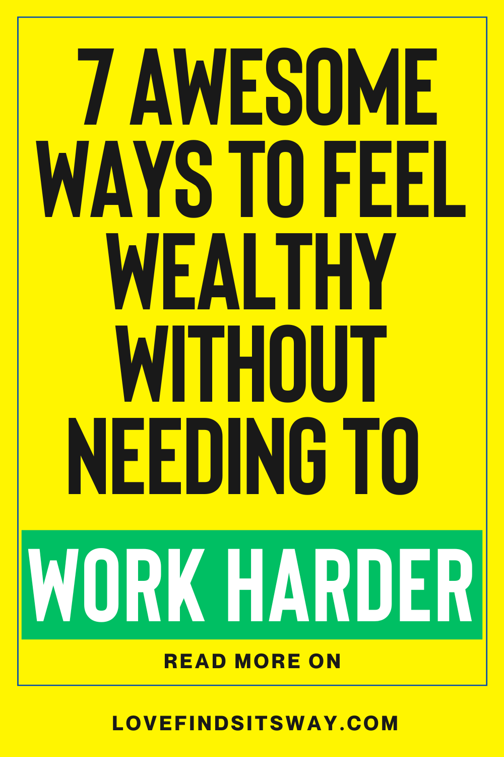 7-Awesome-Ways-To-Feel-Wealthy-And-Rich-Without-Needing-to-Work-Harder