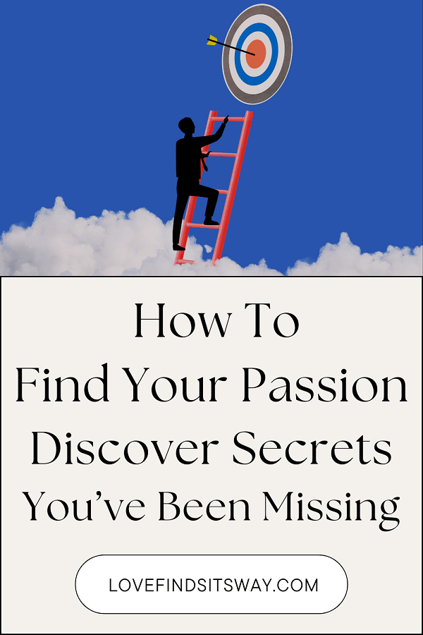 how-to-find-your-passion-and-purpose-do-what-you-love