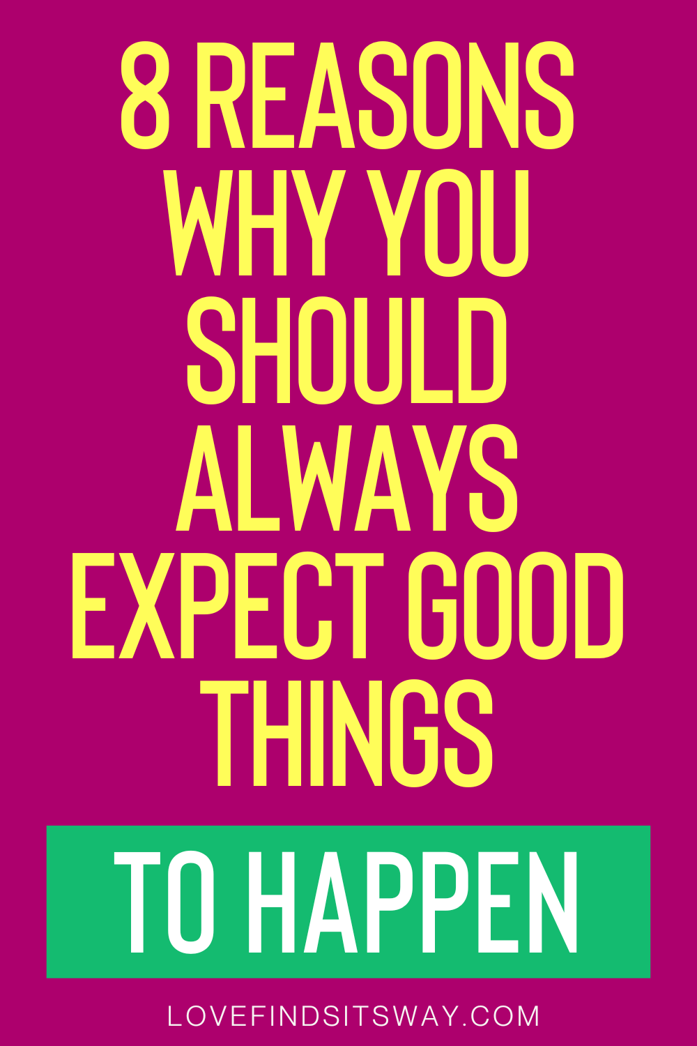 8-Reasons-Why-You-Should-Always-Expect-Good-Things-To-Happen