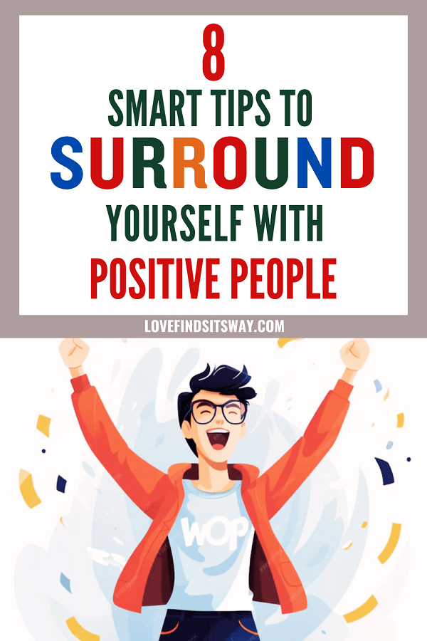8-Smart-Ways-To-Surround-Yourself-With-Positive-People