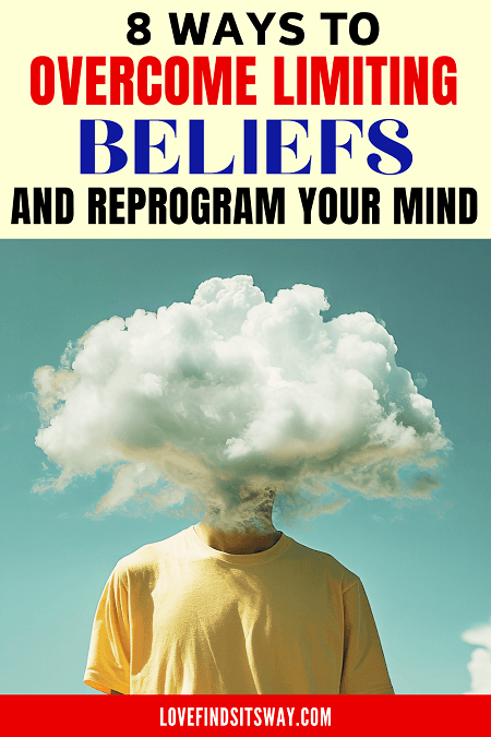 8-Steps-To-Overcome-Limiting-Beliefs-And-Reprogram-Your-Mind