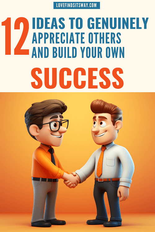 12-steps-To-Genuinely-Appreciate-Others-And-Build-Your-Own-Success