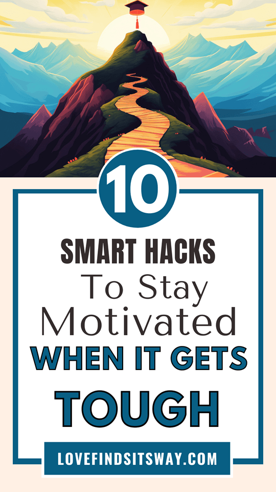 10-Hacks-On-How-To-Stay-Motivated-When-It-Gets-Tough