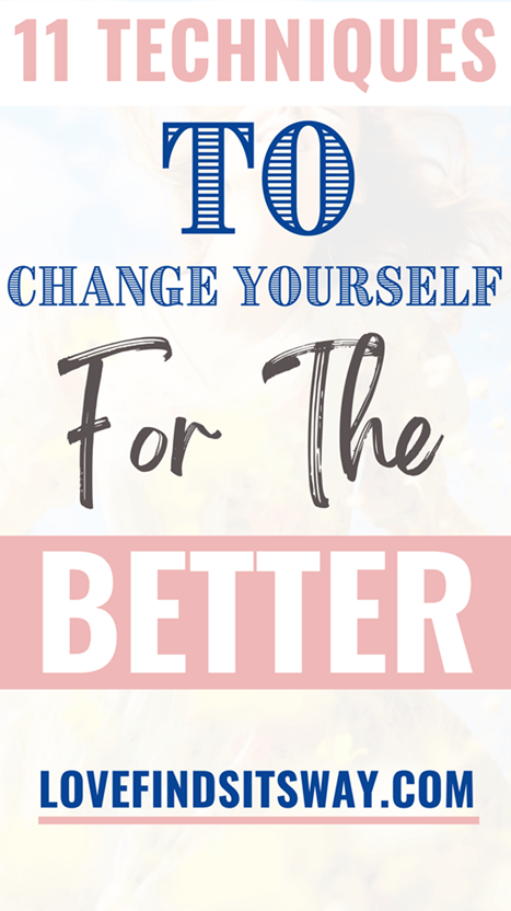 11-Techniques-On-How-to-Change-Yourself-For-The-Better