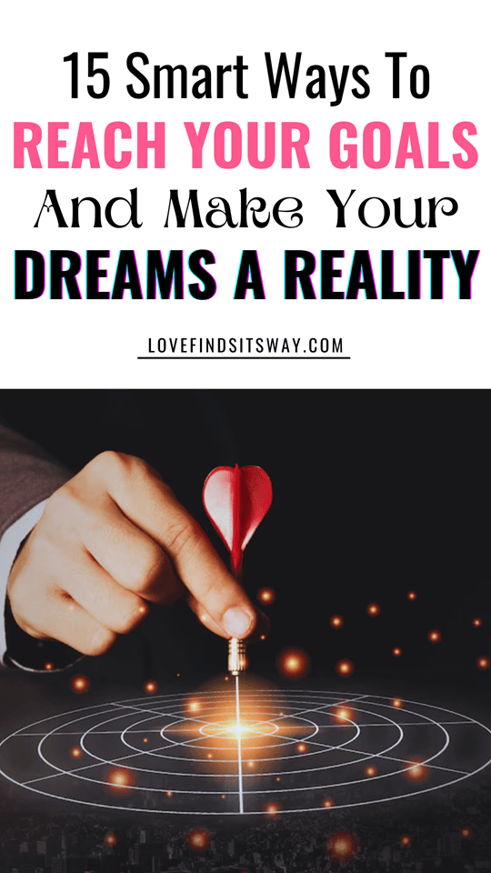 15-Ways-To-Reach-Your-Goals-And-Make-Your-Dreams-a-Reality