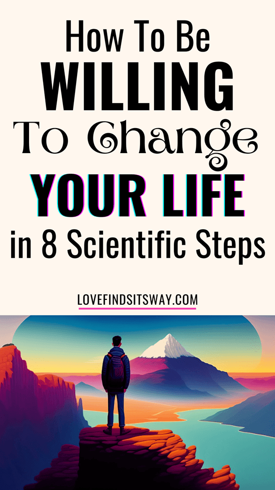 How-To-Be-Willing-To-Change-Your-Life-in-8-Proven-Steps