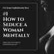 How to Seduce a Woman Mentally – Get a Limitless Mind Seduction Power