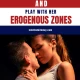 17 Ways to Touch a Woman Sexually & Play With Her Erogenous Zones